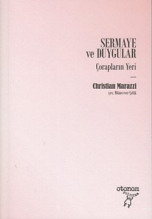 Sermaye ve Duygular - Christian Marazzi - Otonom Yayıncılık