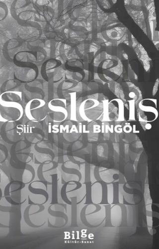 Sesleniş - İsmail Bingöl - Bilge Kültür Sanat