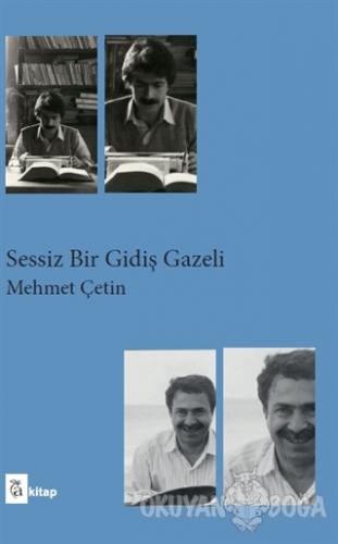 Sessiz Bir Gidiş Gazeli - Mehmet Çetin - A Kitap