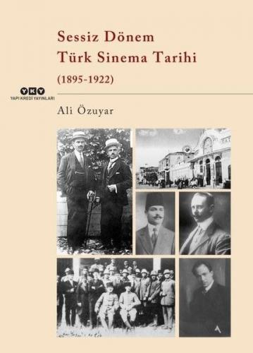 Sessiz Dönem Türk Sinema Tarihi (1895-1922) - Ali Özuyar - Yapı Kredi 