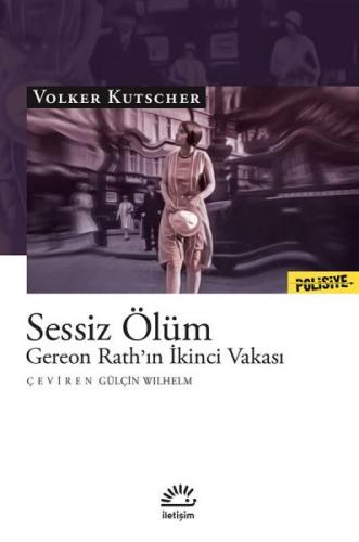 Sessiz Ölüm - Gereon Rath'ın İkinci Vakası - Volker Kutscher - İletişi