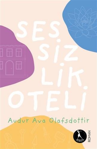 Sessizlik Oteli - Audur Ava Olafsdottir - Nebula Kitap
