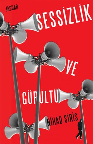 Sessizlik ve Gürültü - Nihad Siris - Jaguar Kitap