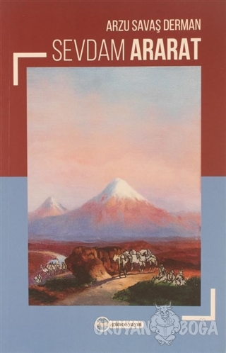 Sevdam Ararat - Arzu Savaş Derman - Günce Uluslararası Yayıncılık