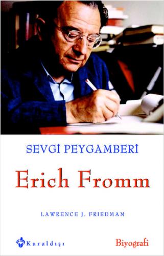 Sevgi Peygamberi - Erich Fromm - Lawrence J. Friedman - Kuraldışı Yayı