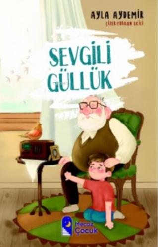 Sevgili Güllük - Ayla Aydemir - Mecaz Yayınları