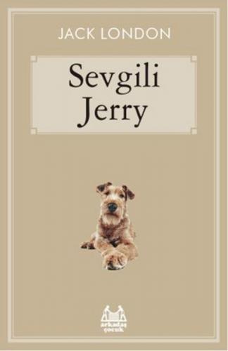 Sevgili Jerry - Jack London - Arkadaş Yayınları