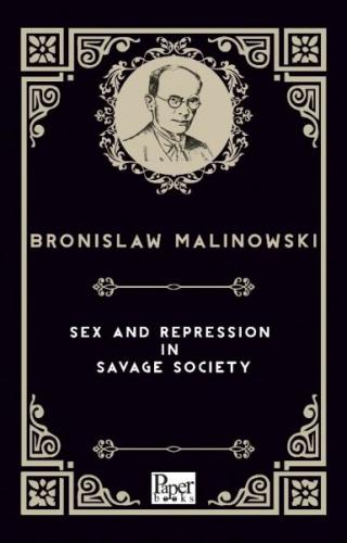Sex and Repression in Savage Society - Bronislaw Malinowski - Paper Bo