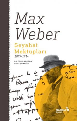 Seyahat Mektupları 1877-1914 - Max Weber - Albaraka Yayınları