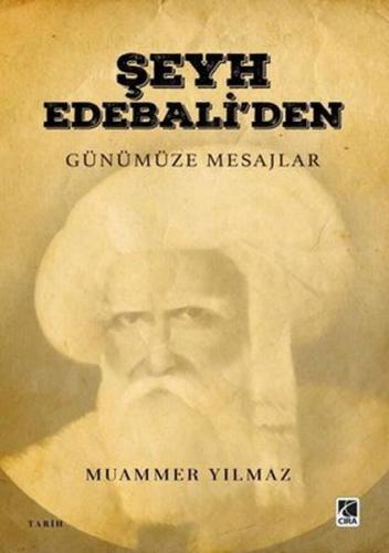 Şeyh Edebali'den Günümüze Mesajlar - Muammer Yılmaz - Çıra Yayınları