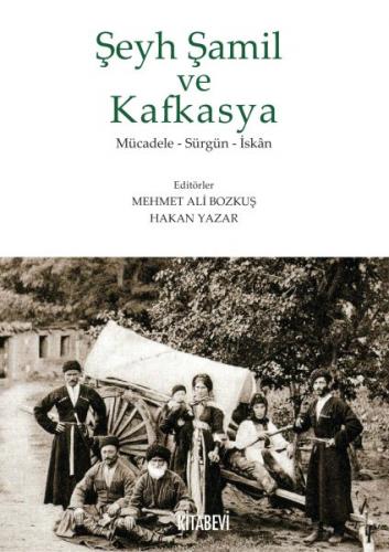 Şeyh Şamil ve Kafkasya - Mehmet Ali Bozkuş - Kitabevi Yayınları