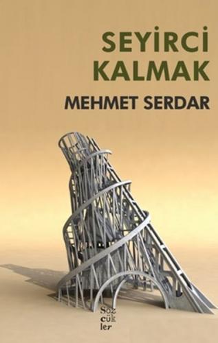 Seyirci Kalmak - Mehmet Serdar - Sözcükler Yayınları