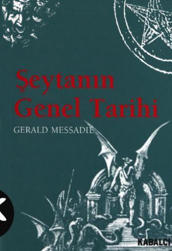 Şeytanın Genel Tarihi - Gerald Messadie - Kabalcı Yayınevi