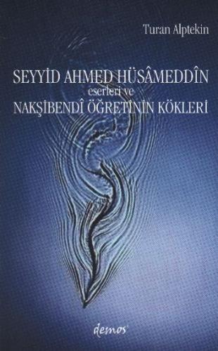 Seyyid Ahmed Hüsameddin Eserleri ve Nakşibendi Öğretinin Kökleri - Tur
