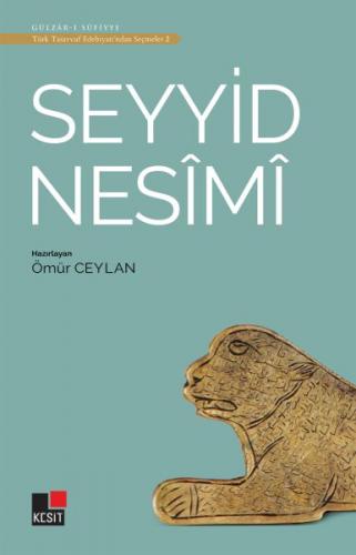 Seyyid Nesimi - Türk Tasavvuf Edebiyatı'ndan Seçmeler 2 - Ömür Ceylan 