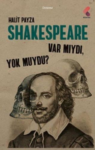 Shakespeare Var Mıydı Yok Muydu ? - Halit Payza - Klaros Yayınları