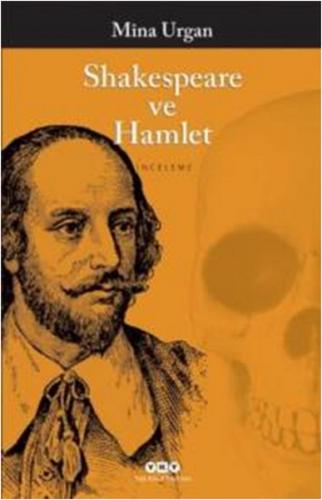 Shakespeare ve Hamlet - Mina Urgan - Yapı Kredi Yayınları