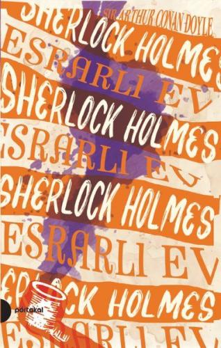 Esrarlı Ev - Sherlock Holmes 4 - Sir Arthur Conan Doyle - Portakal Kit