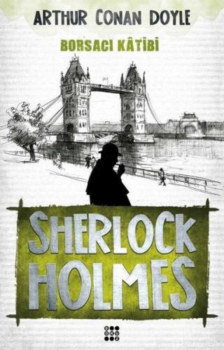 Sherlock Holmes - Borsacı Katibi - Sir Arthur Conan Doyle - Dokuz Yayı