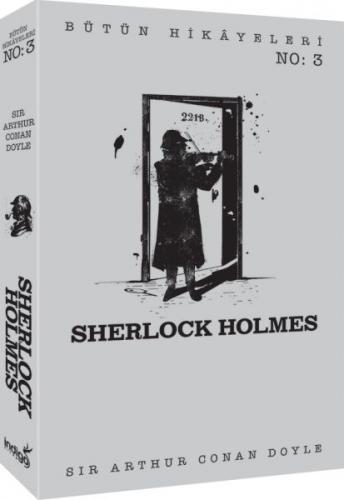 Sherlock Holmes - Bütün Hikayeleri 3 - Sir Arthur Conan Doyle - İndigo