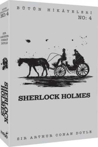 Sherlock Holmes - Bütün Hikayeleri 4 - Sir Arthur Conan Doyle - İndigo