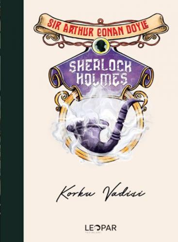 Sherlock Holmes Korku Vadisi - Sir Arthur Conan Doyle - Leopar Yayınev