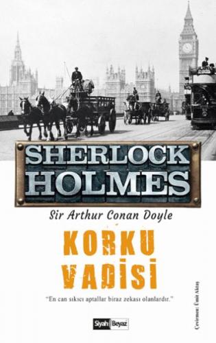 Korku Vadisi - Sherlock Holmes - Sir Arthur Conan Doyle - Siyah Beyaz 