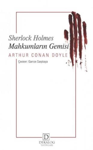 Mahkumların Gemisi - Sherlock Holmes - Sir Arthur Conan Doyle - Dekalo