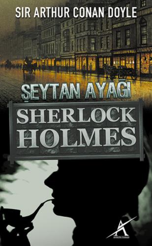 Sherlock Holmes : Şeytan Ayağı - Sir Arthur Conan Doyle - Avrupa Yakas