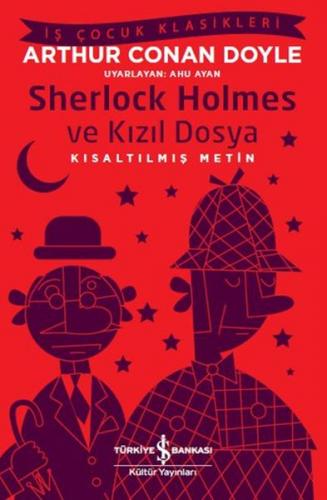 Sherlock Holmes ve Kızıl Dosya (Kısaltılmış Metin) - Sir Arthur Conan 