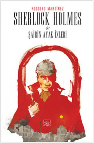 Sherlock Holmes ve Şairin Ayak İzleri - Rodolfo Martinez - İthaki Yayı