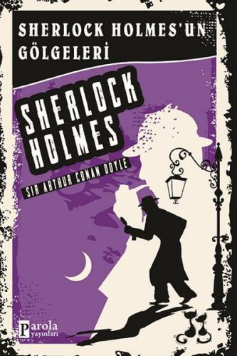 Sherlock Holmes'un Gölgeleri - Sherlock Holmes - Sir Arthur Conan Doyl
