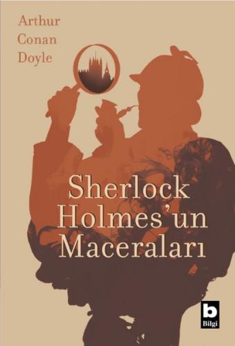 Sherlock Holmes'un Maceraları - Sir Arthur Conan Doyle - Bilgi Yayınev