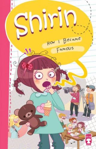 Shirin How I Became Famous - Birsen Ekim Özen - Timaş Publishing