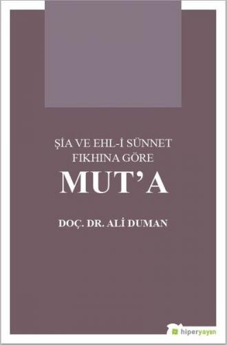 Şia ve Ehl-i Sünnet Fıkhına Göre Mut'a - Ali Duman - Hiperlink Yayınla