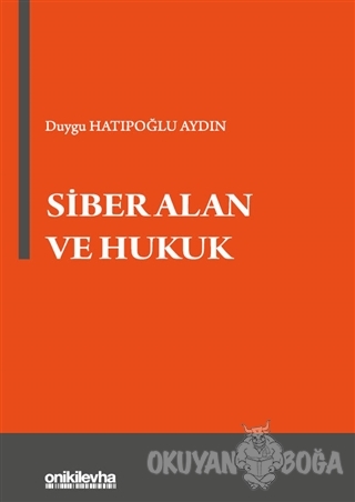 Siber Alan ve Hukuk - Duygu Hatıpoğlu Aydın - On İki Levha Yayınları