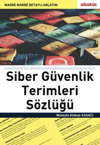 Siber Güvenlik Terimleri Sözlüğü - Mustafa Atakan Kasacı - Abaküs Yayı