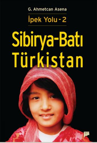 Sibirya - Batı Türkistan - G. Ahmetcan Asena - Pan Yayıncılık