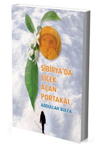 Sibirya'da Çiçek Açan Portakal - Abdullah Bulca - Moss Yayınları