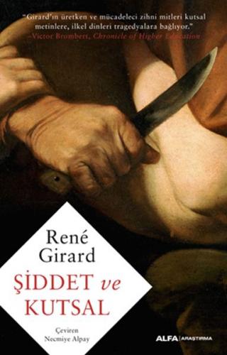 Şiddet ve Kutsal - Rene Girard - Alfa Yayınları