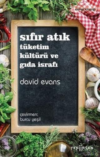 Sıfır Atık Tüketim Kültürü ve Gıda İsrafı - David Evans - Yeni İnsan Y