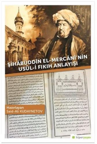 Şihabüddin El-Mercani'nin Usul-i Fıkıh Anlayışı - Said-Ali Kudaynetov 