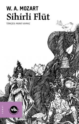 Sihirli Flüt - Wolfgang Amadeus Mozart - Vakıfbank Kültür Yayınları