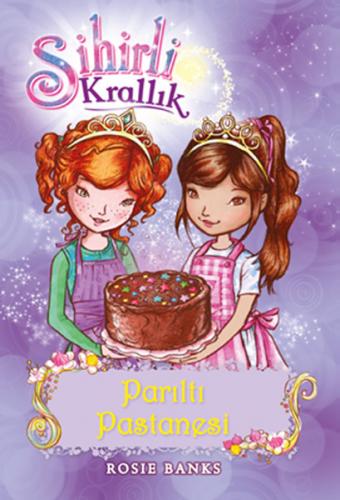 Sihirli Krallık 8. Kitap: Parıltı Pastanesi - Rosie Banks - Doğan Egmo