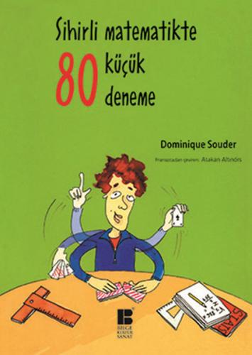 Sihirli Matematikte 80 Küçük Deneme - Dominique Souder - Bilge Kültür 
