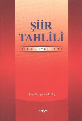 Şiir Tahlili - Şerif Aktaş - Akçağ Yayınları