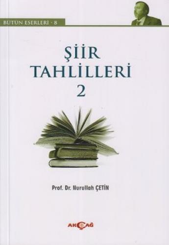 Şiir Tahlilleri 2 - Nurullah Çetin - Akçağ Yayınları