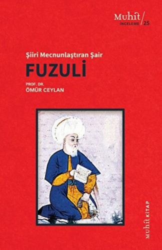 Şiiri Mecnunlaştıran Şair Fuzuli - Kolektif - Muhit Kitap