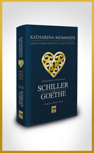 Şiirlerinin Aynasında Schiller ve Goethe (Ciltli) - Katharina Mommsen 