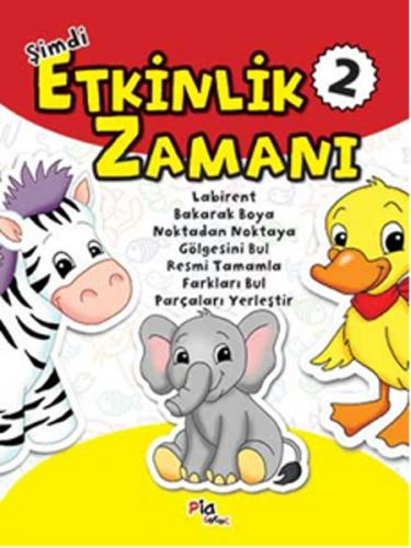 Şimdi Etkinlik Zamanı 2 - Gülizar Çilliyüz - Pia Çocuk Yayınları